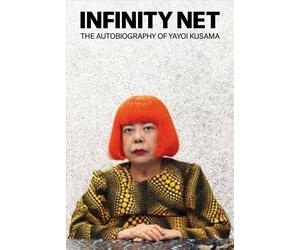 Infinity net: the autobiography of Yayoi Kusama