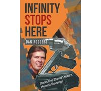 INFINITY STOPS HERE: Detective David Stone's Honest Revenge