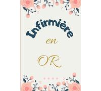 Infirmière En Or: carnet ce notes personnalisé,idéé cadeau original d'appréciation avec citation positive pour les cadres de santé infirmière,femmes et filles,..Cahier ligné à remplir A5 :6" x 9"