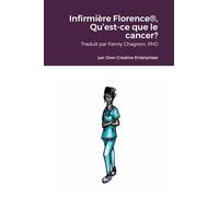 Infirmière Florence®, Qu'est-ce que le cancer?