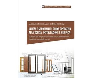 Infissi e serramenti: guida operativa alla scelta, installazione e verifica. Car