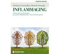 Inflammaging. Nutraceutica e micoterapia per gestire l'infiammazione croni...