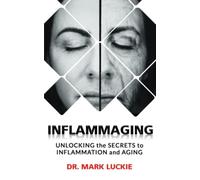 INFLAMMAGING: Unlocking the Secrets to Inflammation and Aging
