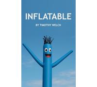 Inflatable: A story of forbidden love, flailing arms, and slightly used sedans.