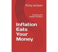 Inflation Eats Your Money: Exposing the Hidden Numbers