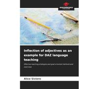 Inflection of adjectives as an example for DAZ language teaching: Effective teaching strategies and goal-oriented methods and exercises