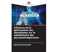 Influence de la déformation des fibroblastes sur le métabolisme des glycosaminoglycanes