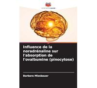 Influence de la noradrénaline sur l'absorption de l'ovalbumine (pinocytose)