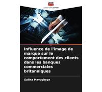 Influence de l'image de marque sur le comportement des clients dans les banques commerciales britanniques