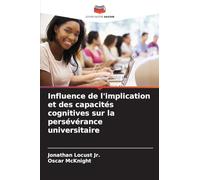 Influence de l'implication et des capacités cognitives sur la persévérance universitaire