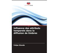 Influence des attributs temporels dans la diffusion de timbres