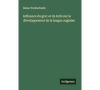 Influence du grec et du latin sur le développement de la langue anglaise