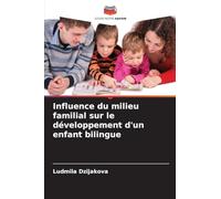 Influence du milieu familial sur le développement d'un enfant bilingue