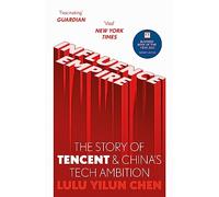 Influence Empire: The critically acclaimed and timely story of Tencent and China's tech ambition