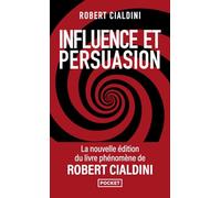 Influence et persuasion: La psychologie de la persuasion