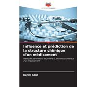 Influence et prédiction de la structure chimique d'un médicament: Méthodes permettant de prédire la pharmacocinétique d'un médicament