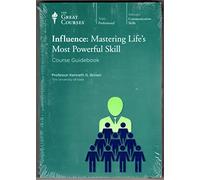 Influence: Mastering Life’s Most Powerful Skill (Great Courses) (Teaching Company) (Course Number 5972 Audio CD)