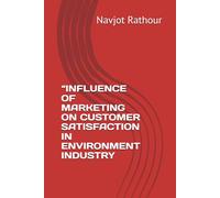 “INFLUENCE OF MARKETING ON CUSTOMER SATISFACTION IN ENVIRONMENT INDUSTRY