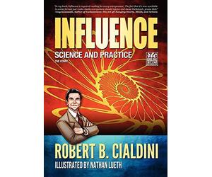 [Influence - Science and Practice - The Comic] [By: Cialdini, Robert B.] [June, 2012]