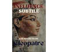 Influence Subtile: Les Secrets de Cléopâtre