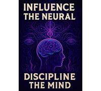 Influence the Neural, Discipline the Mind: As the world engages in modern, so can the brain!