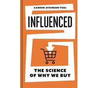 Influenced: The Science of Why We Buy