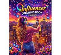 Influencer Coloring Book for Adults: Relax, Color, and Create Your Own Influence
