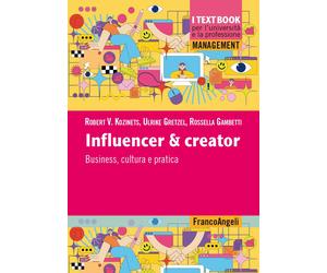 Influencer & creator. Business, cultura e pratica - Kozinets Robert V., Gr...