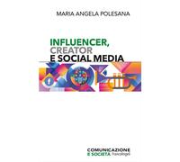 Influencer, creator e social media - 2025 - Franco Angeli