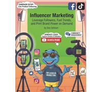 Influencer Marketing: Leverage Followers, Fuel Trends, and Print Brand Power on Demand