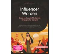 Influencer Worden: Groei op Sociale Media met Strategische Content