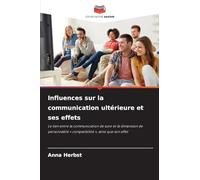 Influences sur la communication ultérieure et ses effets: Le lien entre la communication de suivi et la dimension de personnalité ' compatibilité ', ainsi que son effet