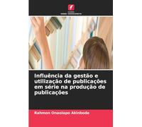 Influência da gestão e utilização de publicações em série na produção de publicações