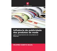 Influência da publicidade dos produtos de moda: sobre o comportamento dos consumidores em Mbujimayi