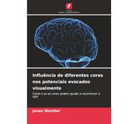 Influência de diferentes cores nos potenciais evocados visualmente: Como e se as cores podem ajudar a reconhecer a VEP