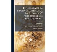 Influencia De La FilosofÃ-a Matemàtica En El Estudio Y Progreso De Las Ciencias Exactas