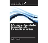 Influencia de los atributos temporales en la transmisión de timbres