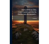 Influencia Del Cristianismo En El Derecho Romano...