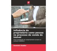Influência do proprietário como pessoa no processo de venda do imóvel: Uma investigação do comportamento humano no contexto imobiliário