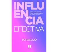 Influencia efectiva: Cómo convertirte en la primera opción de tus clientes