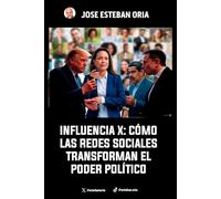 Influencia X: Cómo la red social transforma el poder político