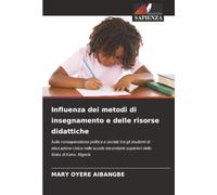 Influenza dei metodi di insegnamento e delle risorse didattiche: Sulla consapevolezza politica e sociale tra gli studenti di educazione civica nelle ... superiori dello Stato di Kano, Nigeria