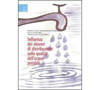 Influenza dei sistemi di distribuzione sulla qualità dell'acqua potabile