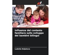 Influenza del contesto familiare sullo sviluppo dei bambini bilingui
