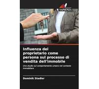 Influenza del proprietario come persona sul processo di vendita dell'immobile: Uno studio sul comportamento umano nel contesto immobiliare