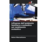 Influenza dell'ambiente familiare e scolastico sul rendimento scolastico