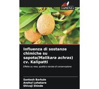 Influenza di sostanze chimiche su sapota(Malikara achras) cv. Kalipatti: Effetto su resa, qualità e durata di conservazione