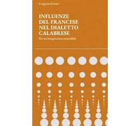 Influenze del francese nel dialetto calabrese. Per un'integrazione sostenibile
