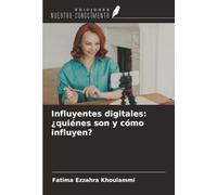 Influyentes digitales: ¿quiénes son y cómo influyen?