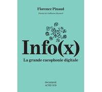 Info(x). La grande cacophonie digitale